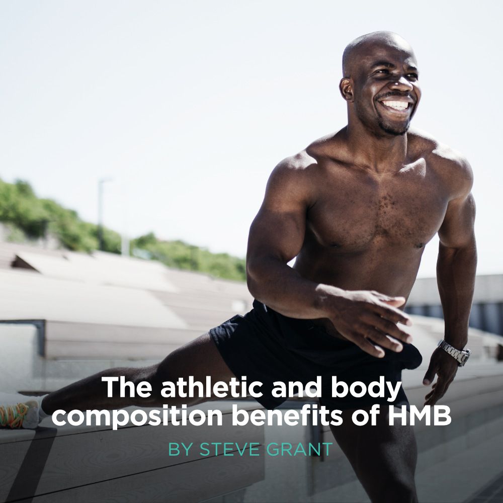 The athletic and body composition benefits of HMB